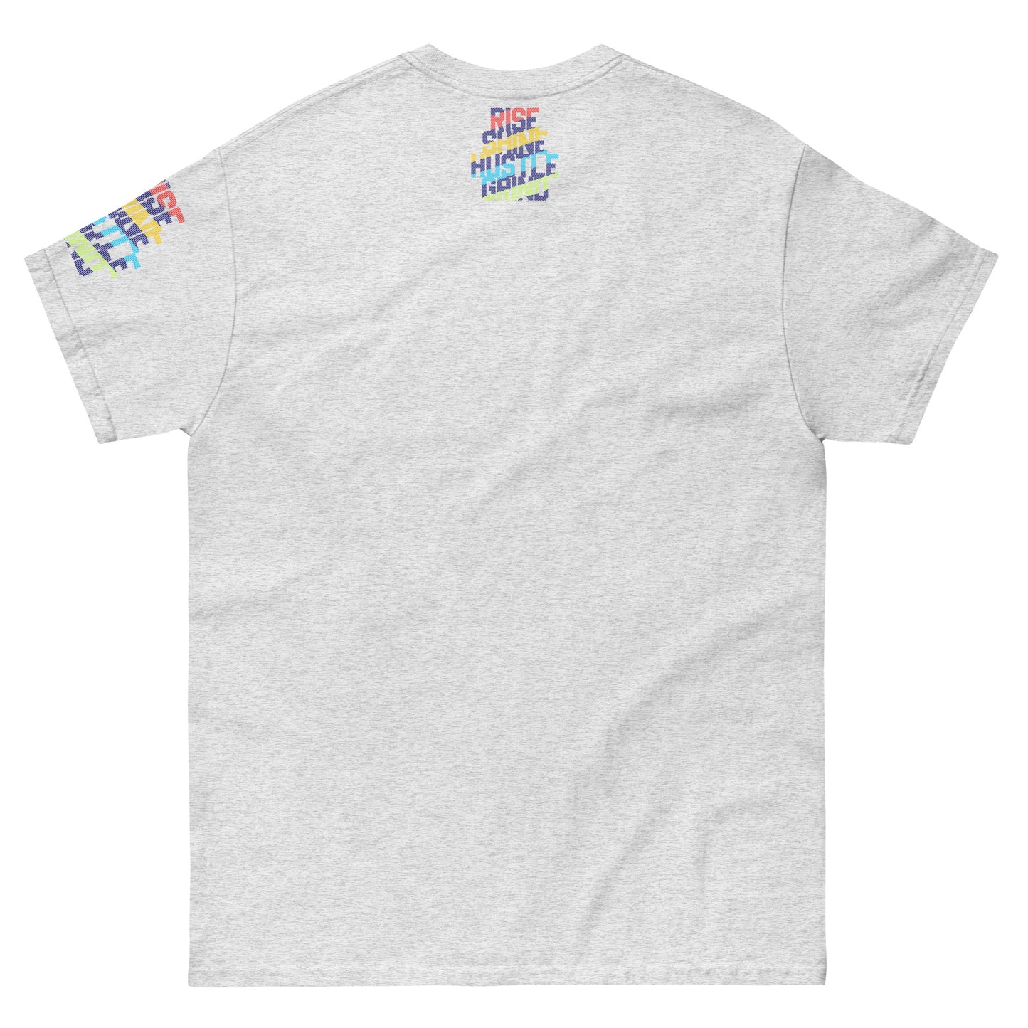 Rise Shine Hustle Grind Unisex classic tee