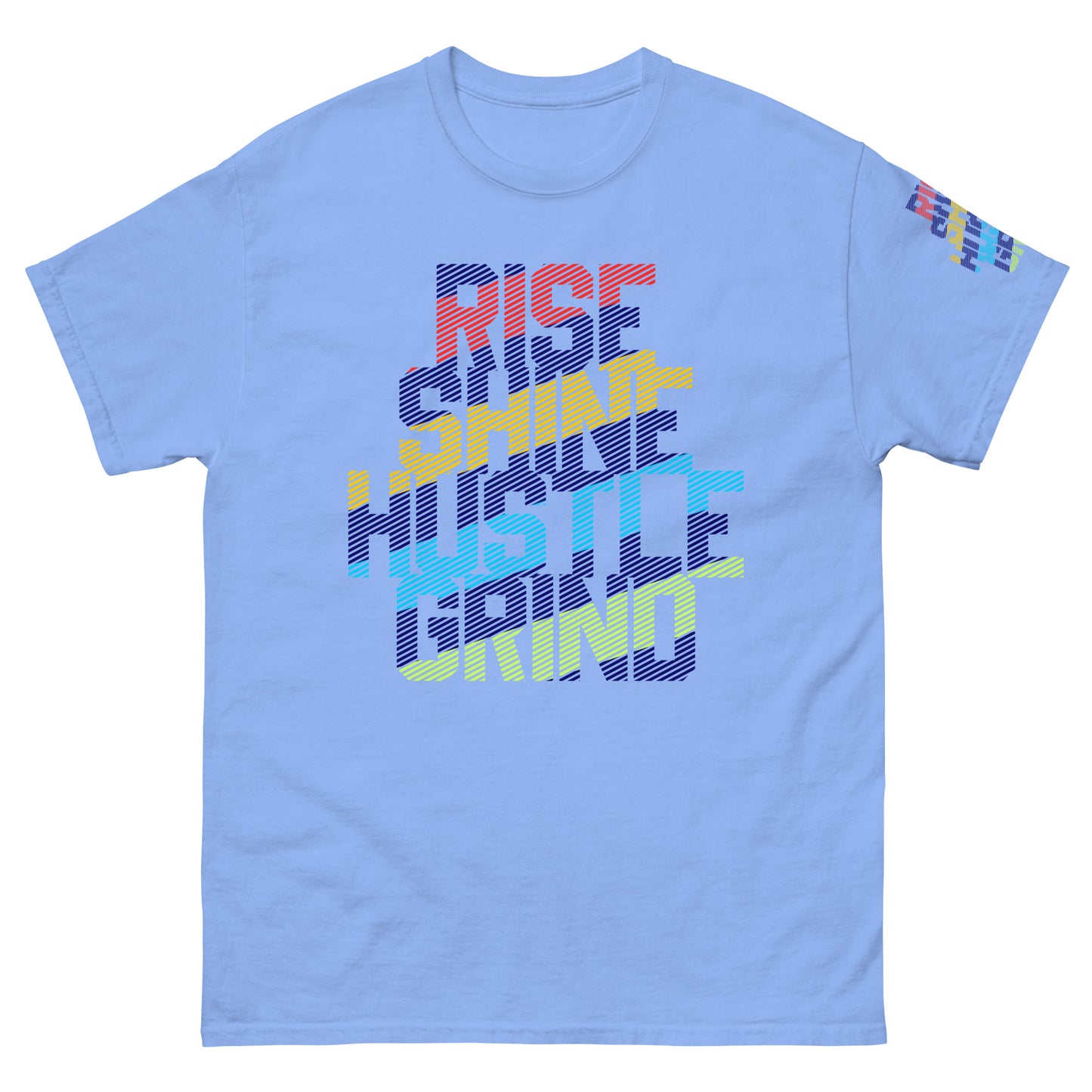 Rise Shine Hustle Grind Unisex classic tee