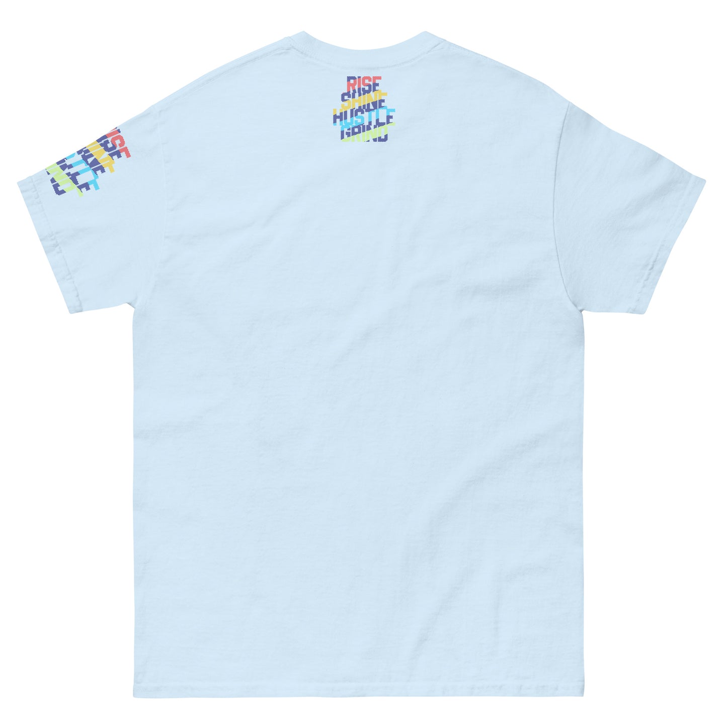 Rise Shine Hustle Grind Unisex classic tee