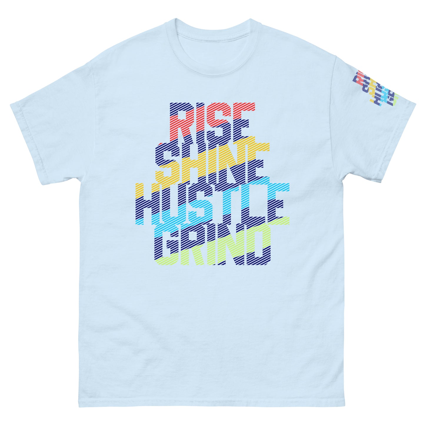 Rise Shine Hustle Grind Unisex classic tee