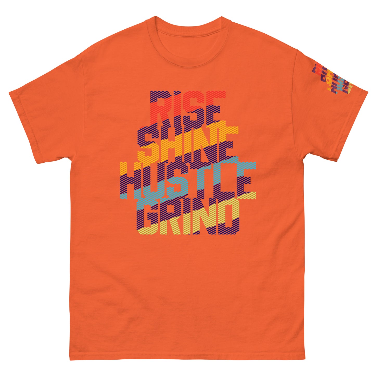 Rise Shine Hustle Grind Unisex classic tee