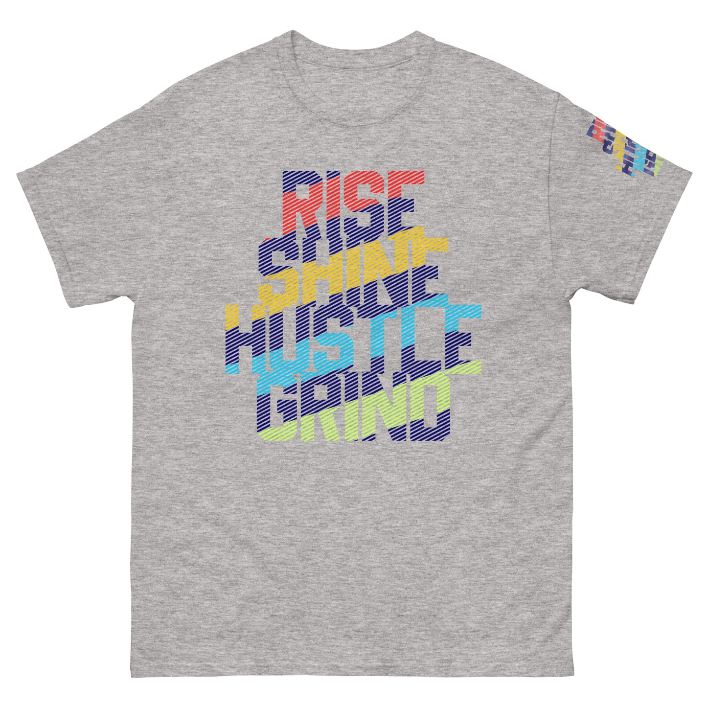 Rise Shine Hustle Grind Unisex classic tee