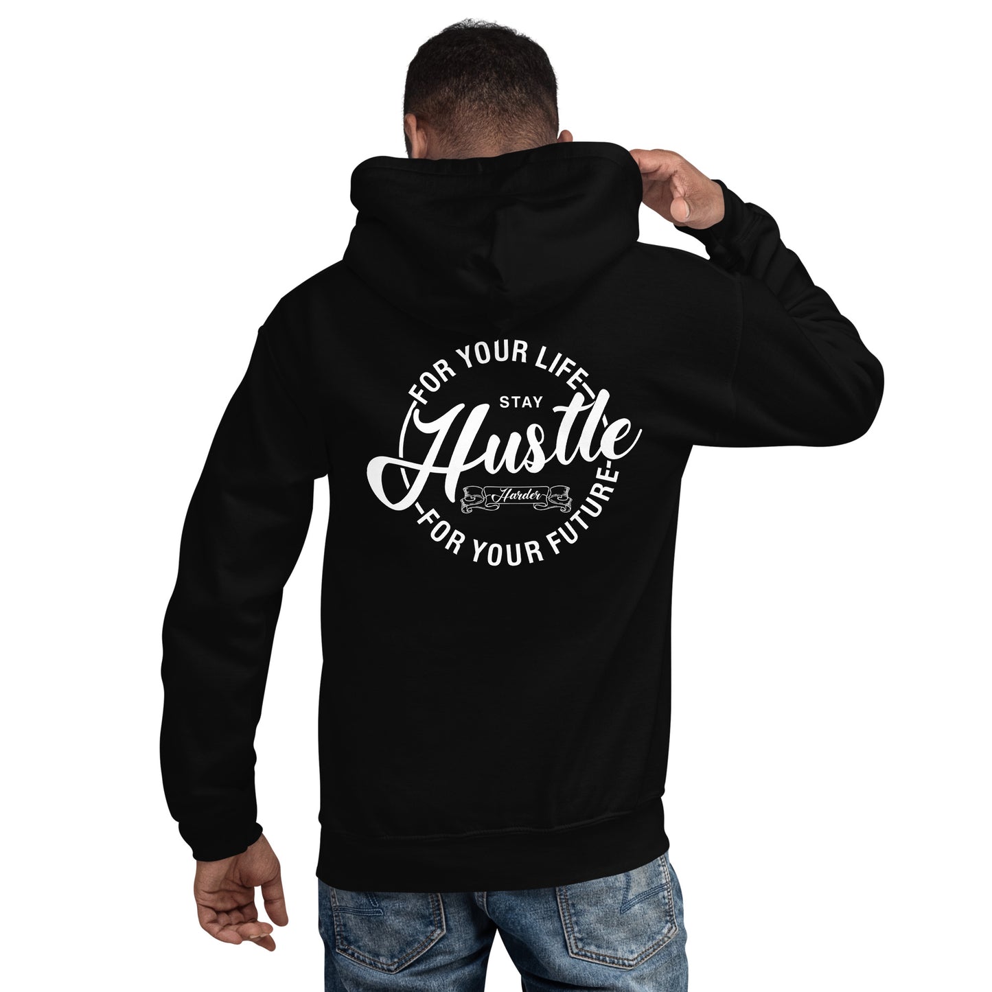 Hustle for Your Life Unisex Hoodie