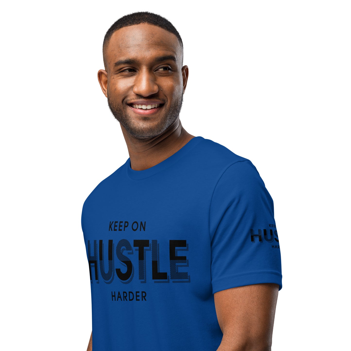 Keep On Hustle Harder Unisex t-shirt