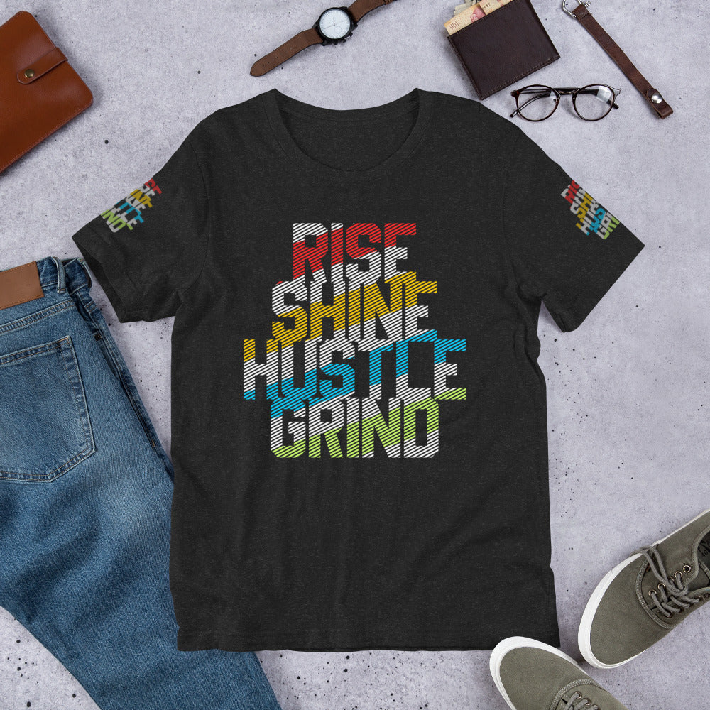 Rise Shine Hustle Grind 2 Unisex t-shirt