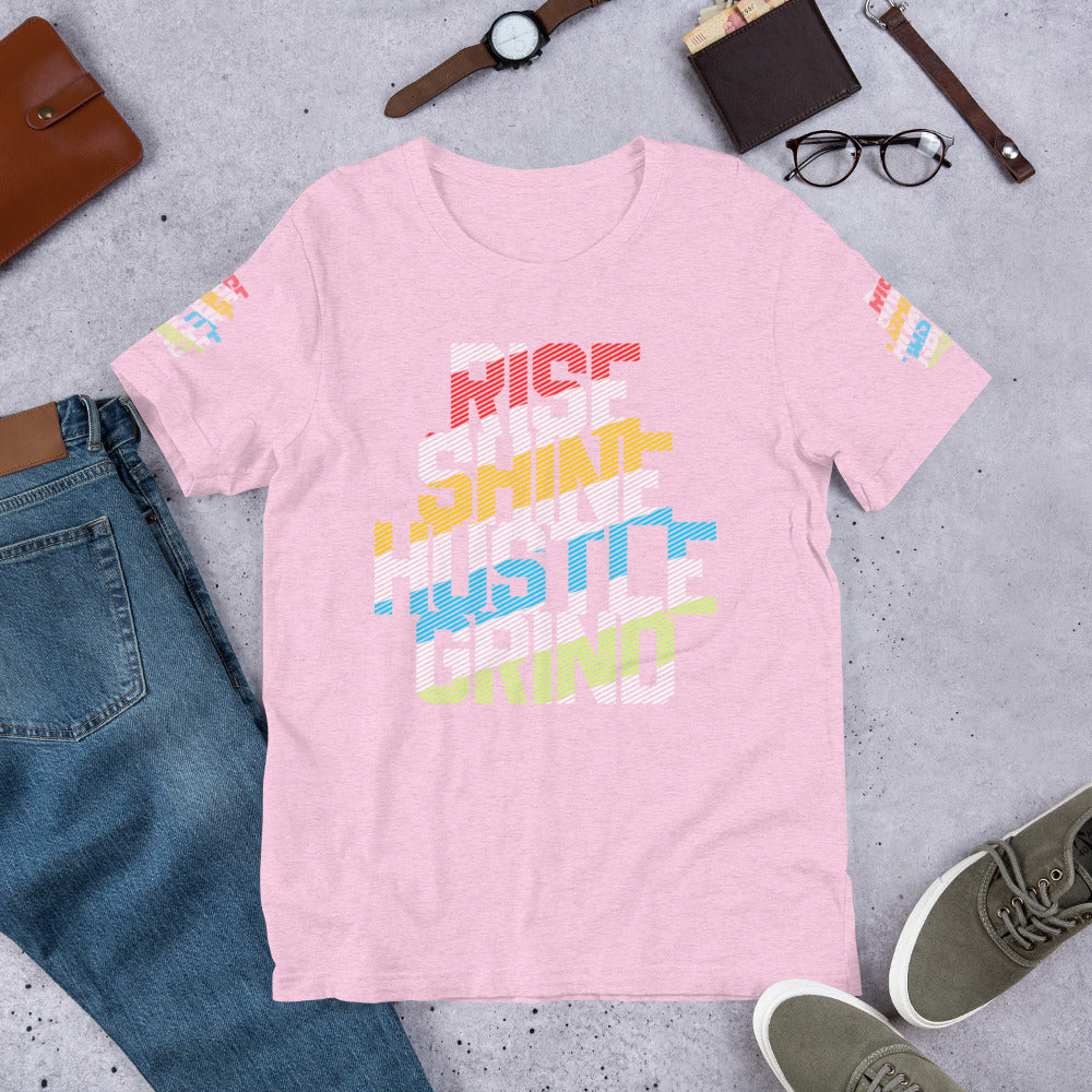 Rise Shine Hustle Grind 2 Unisex t-shirt