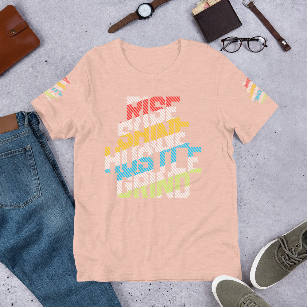 Rise Shine Hustle Grind 2 Unisex t-shirt