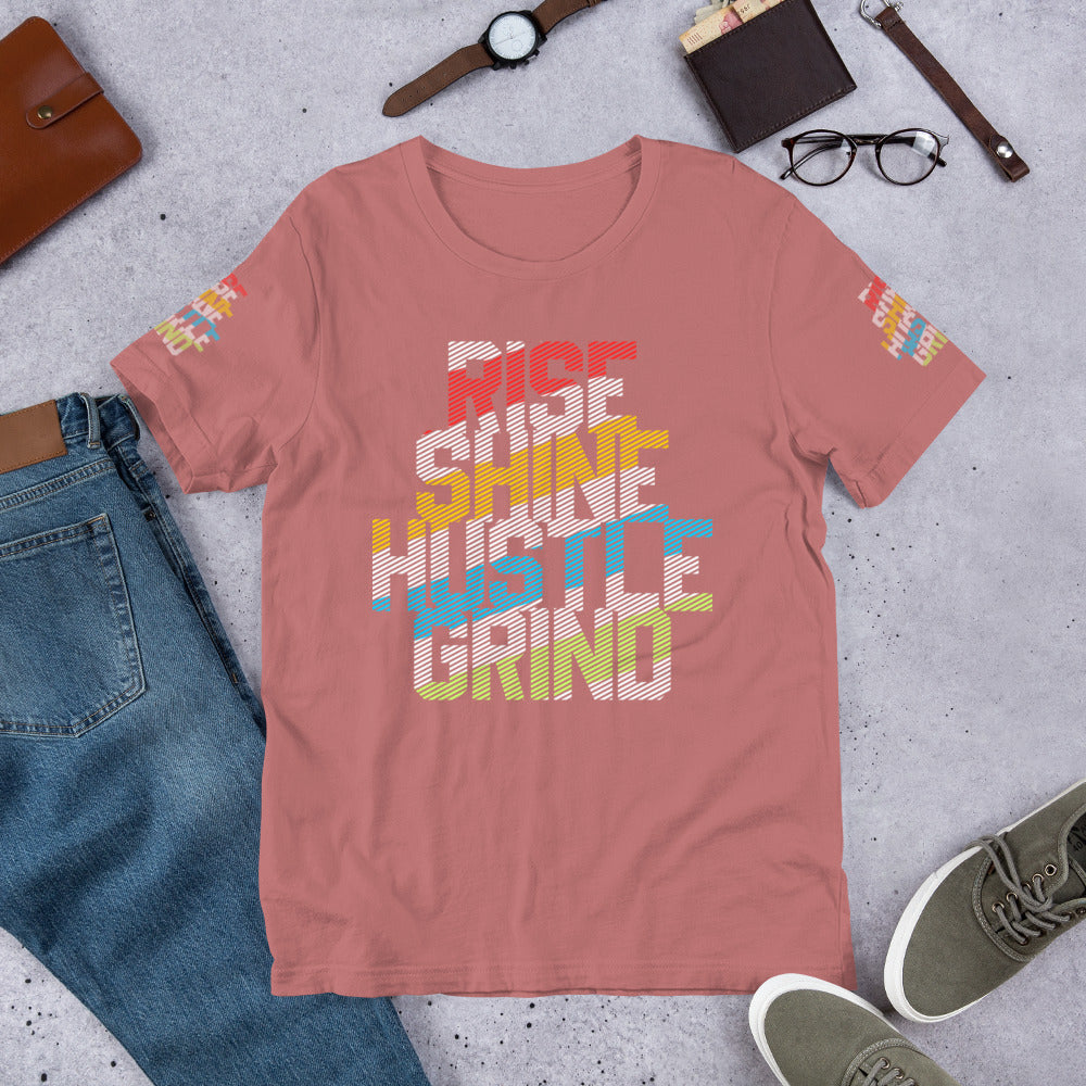 Rise Shine Hustle Grind 2 Unisex t-shirt