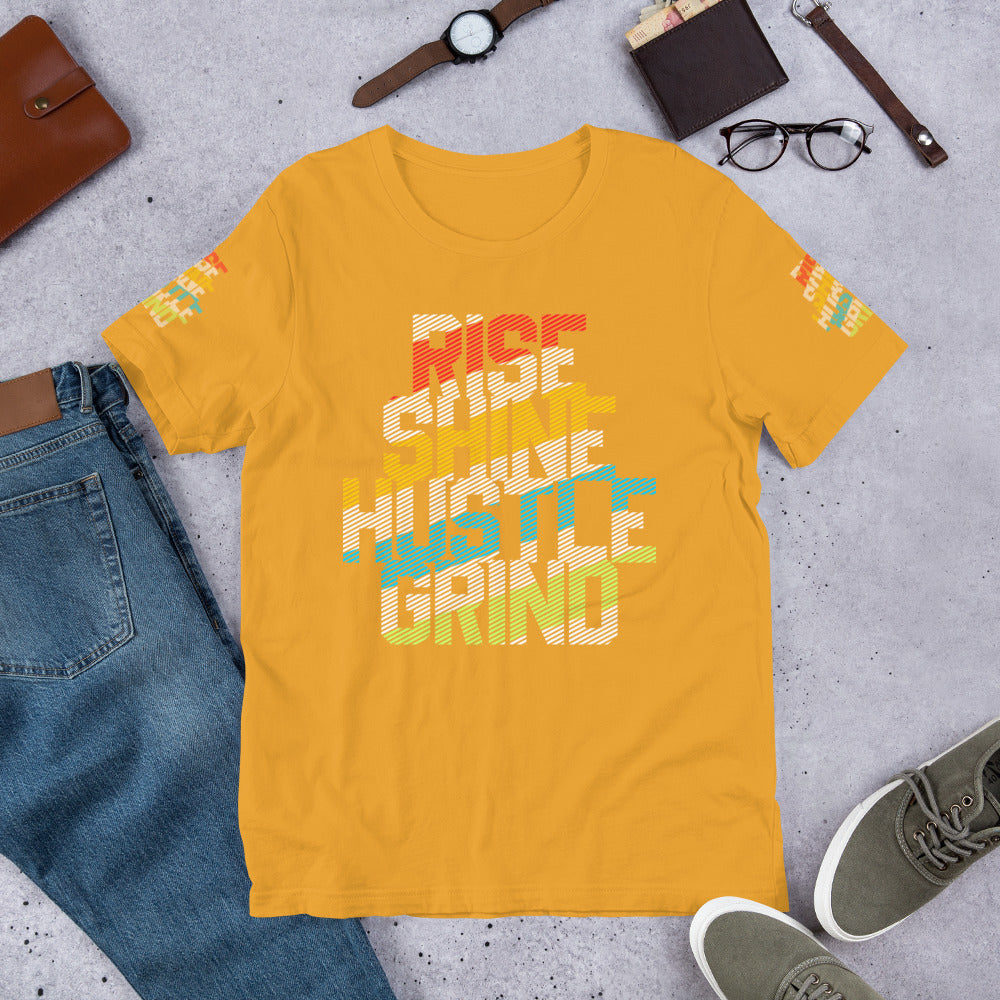 Rise Shine Hustle Grind 2 Unisex t-shirt
