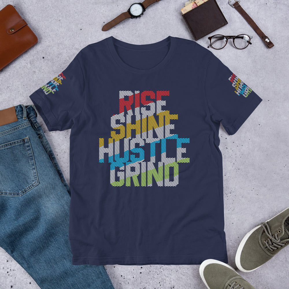 Rise Shine Hustle Grind 2 Unisex t-shirt