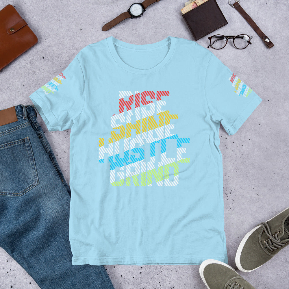 Rise Shine Hustle Grind 2 Unisex t-shirt