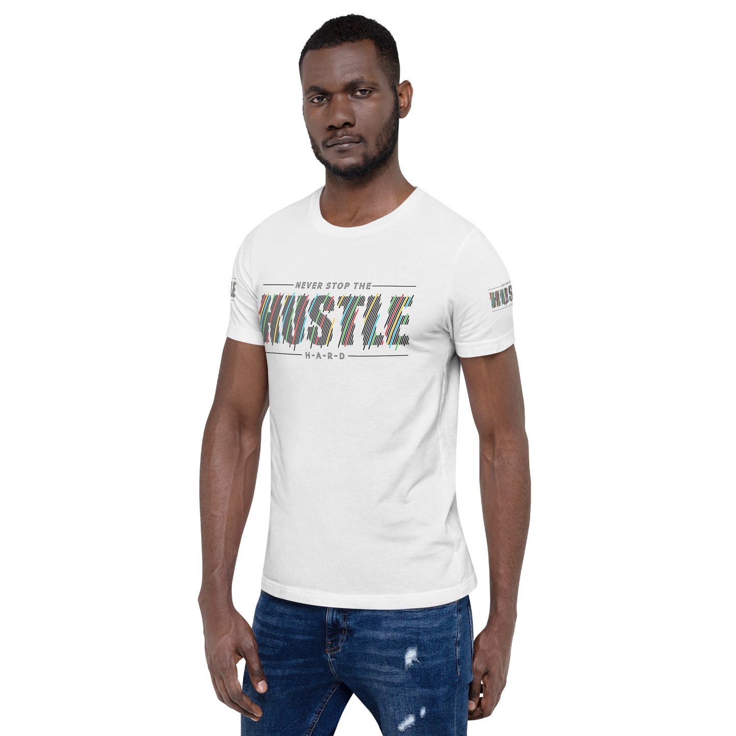 Never Stop The Hustle Unisex t-shirt