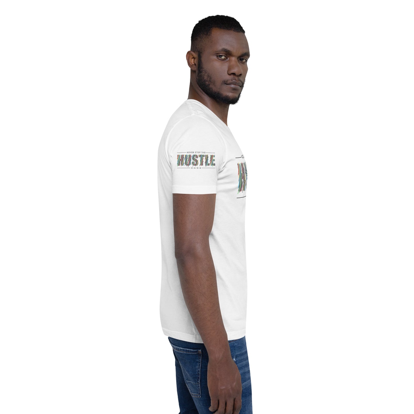 Never Stop The Hustle Unisex t-shirt