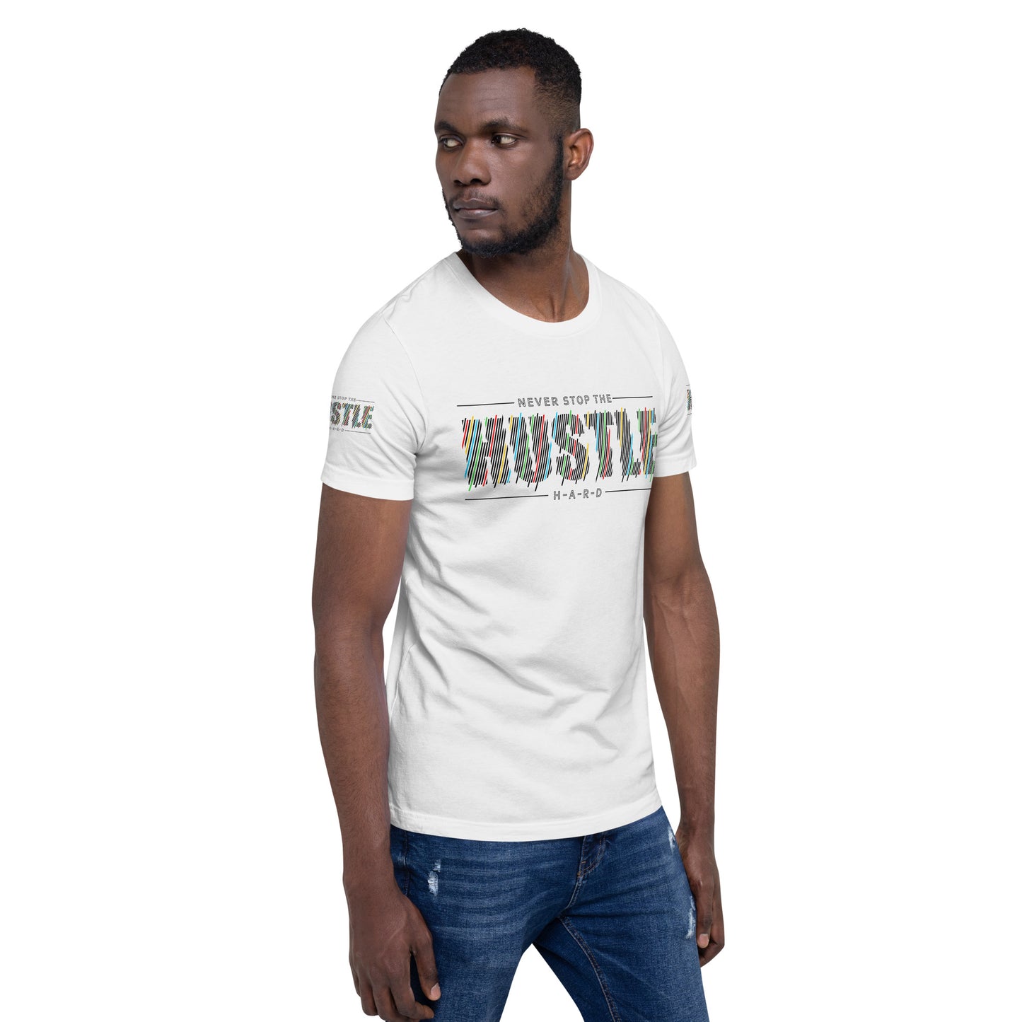 Never Stop The Hustle Unisex t-shirt