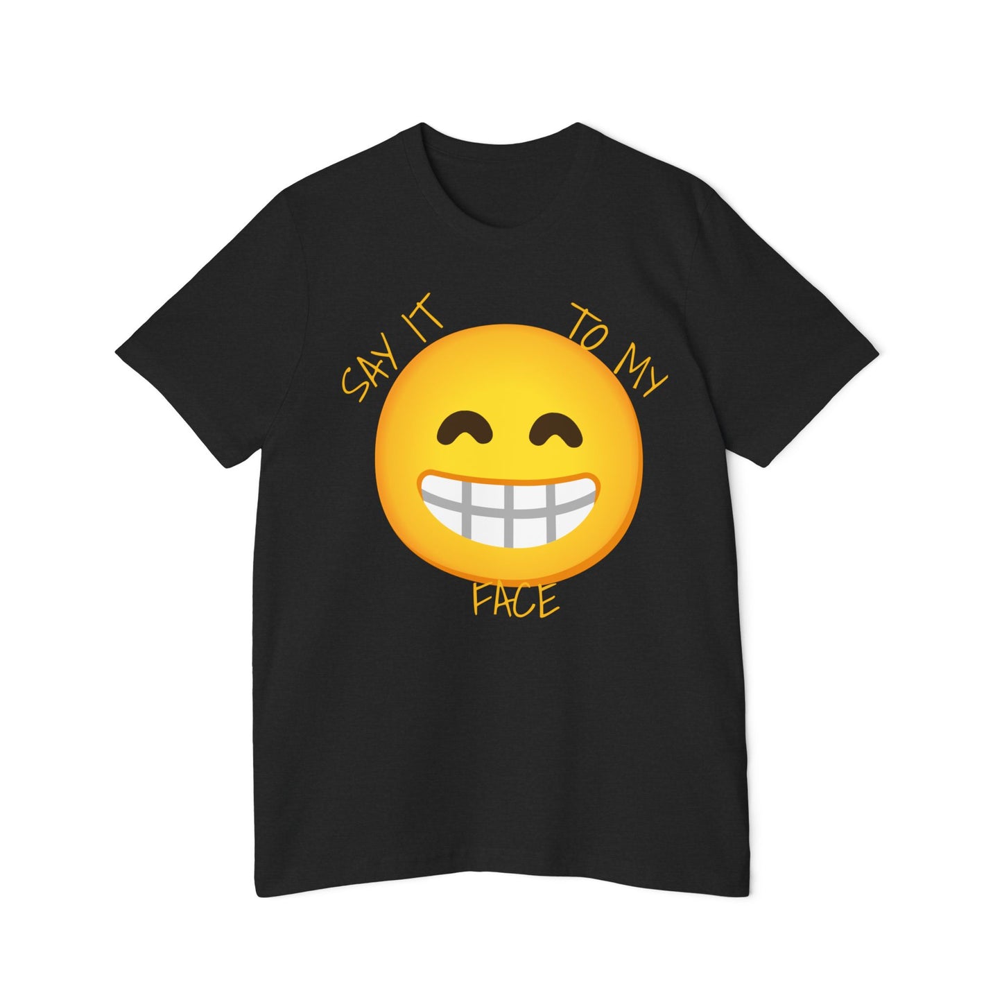 Say it to my Face Unisex Short-Sleeve Jersey T-Shirt