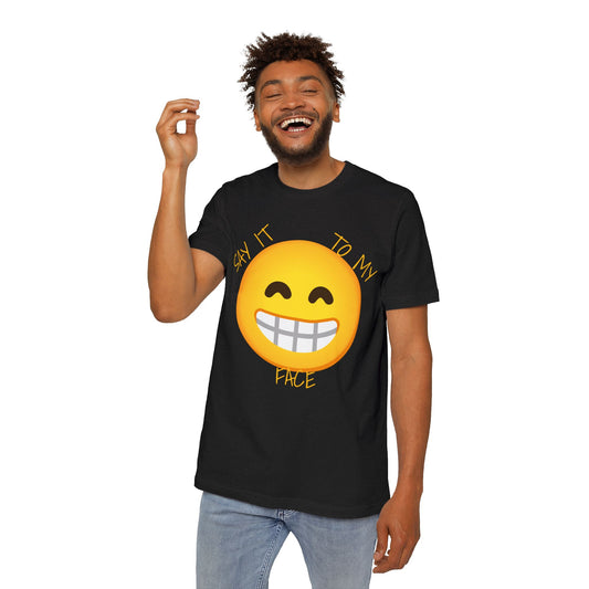 Say it to my Face Unisex Short-Sleeve Jersey T-Shirt