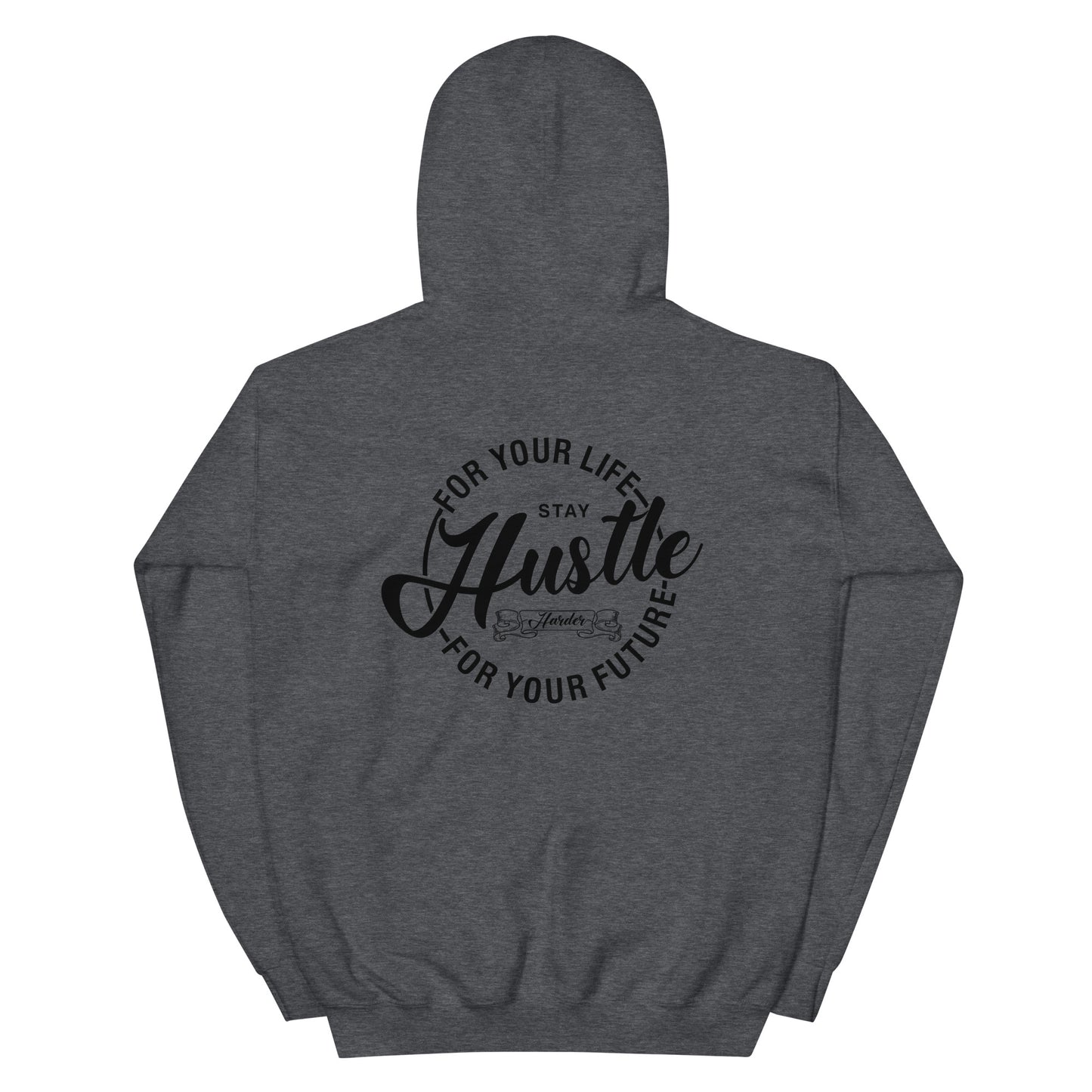 Hustle For Your Life Unisex Hoodie
