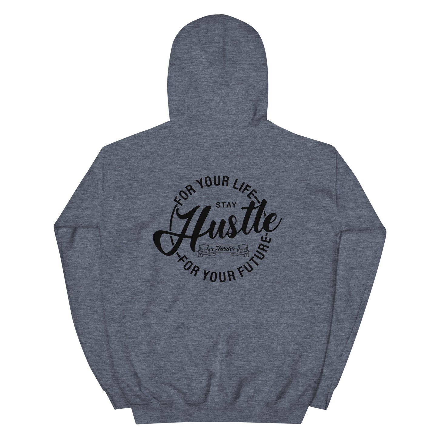 Hustle For Your Life Unisex Hoodie