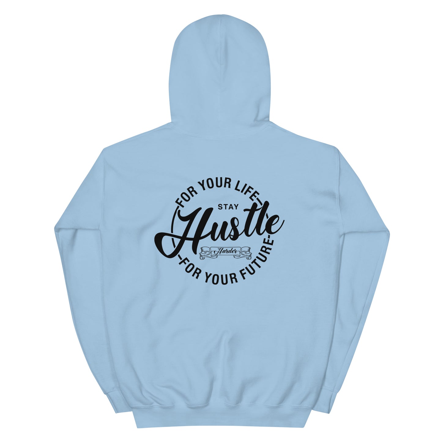Hustle For Your Life Unisex Hoodie