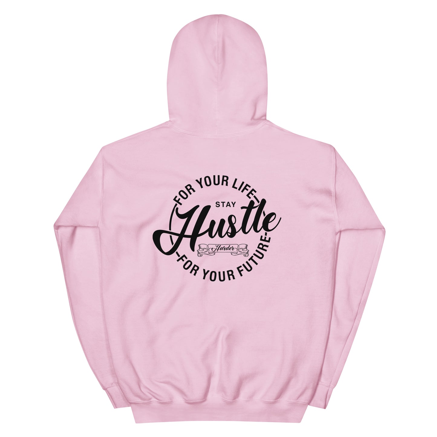 Hustle For Your Life Unisex Hoodie