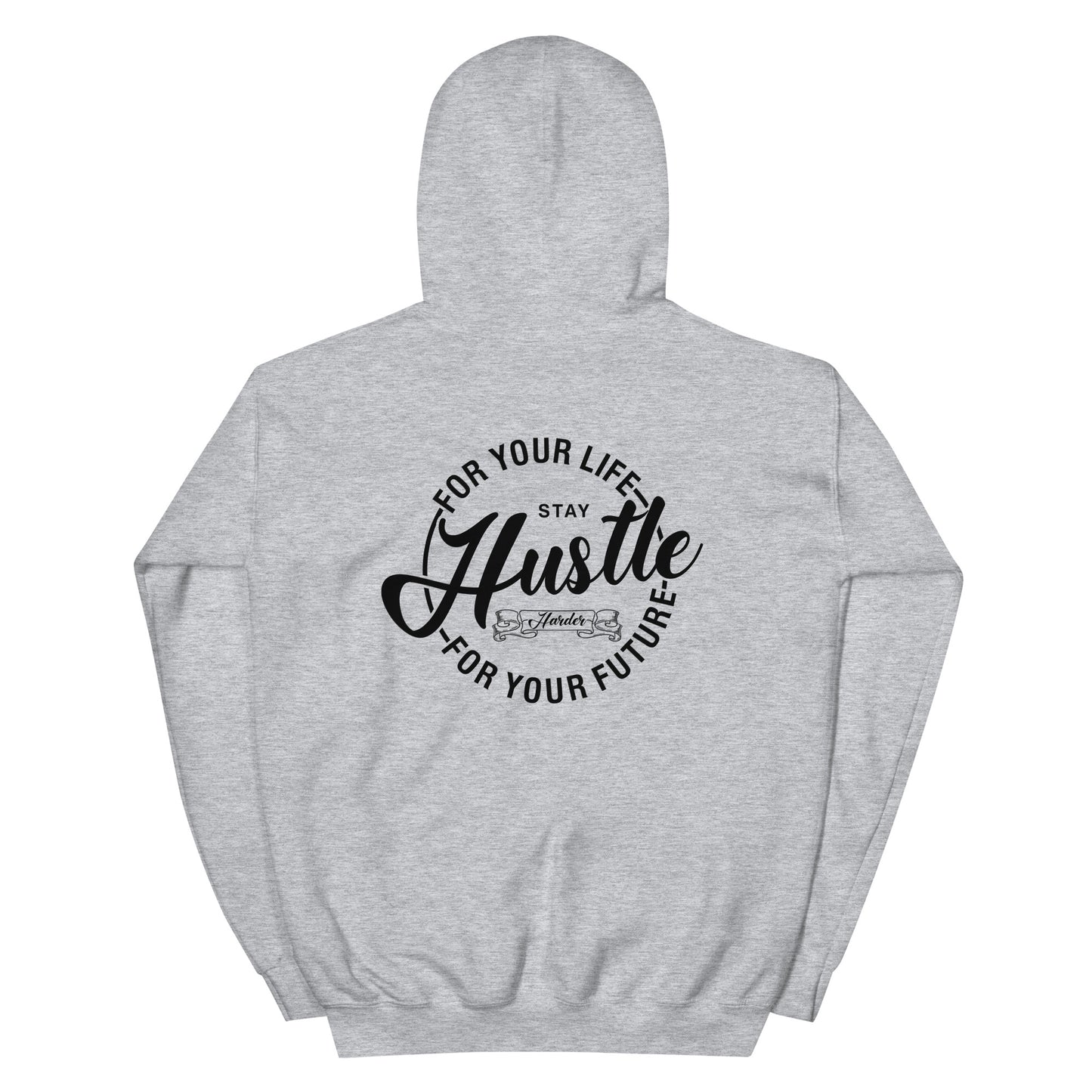 Hustle For Your Life Unisex Hoodie