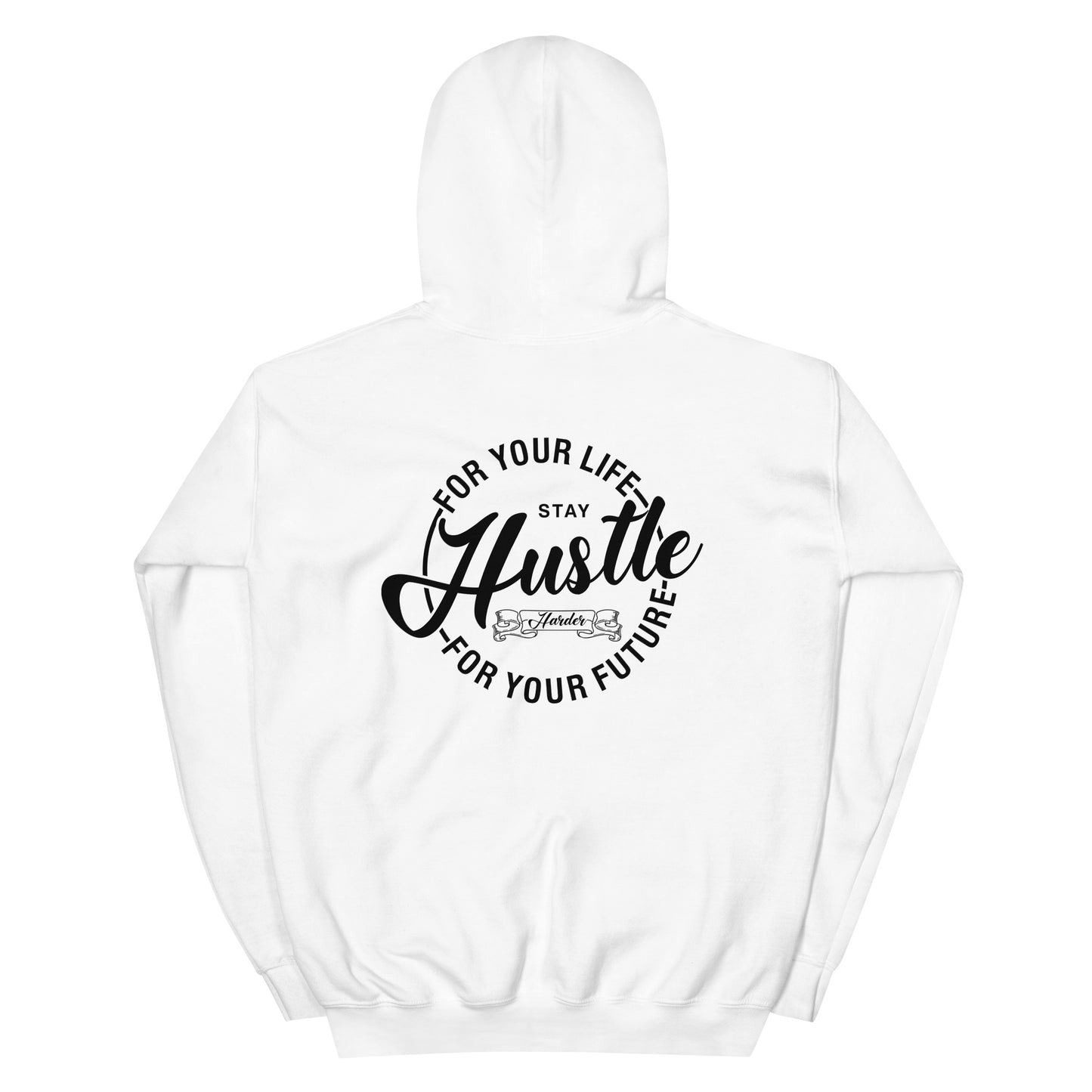 Hustle For Your Life Unisex Hoodie