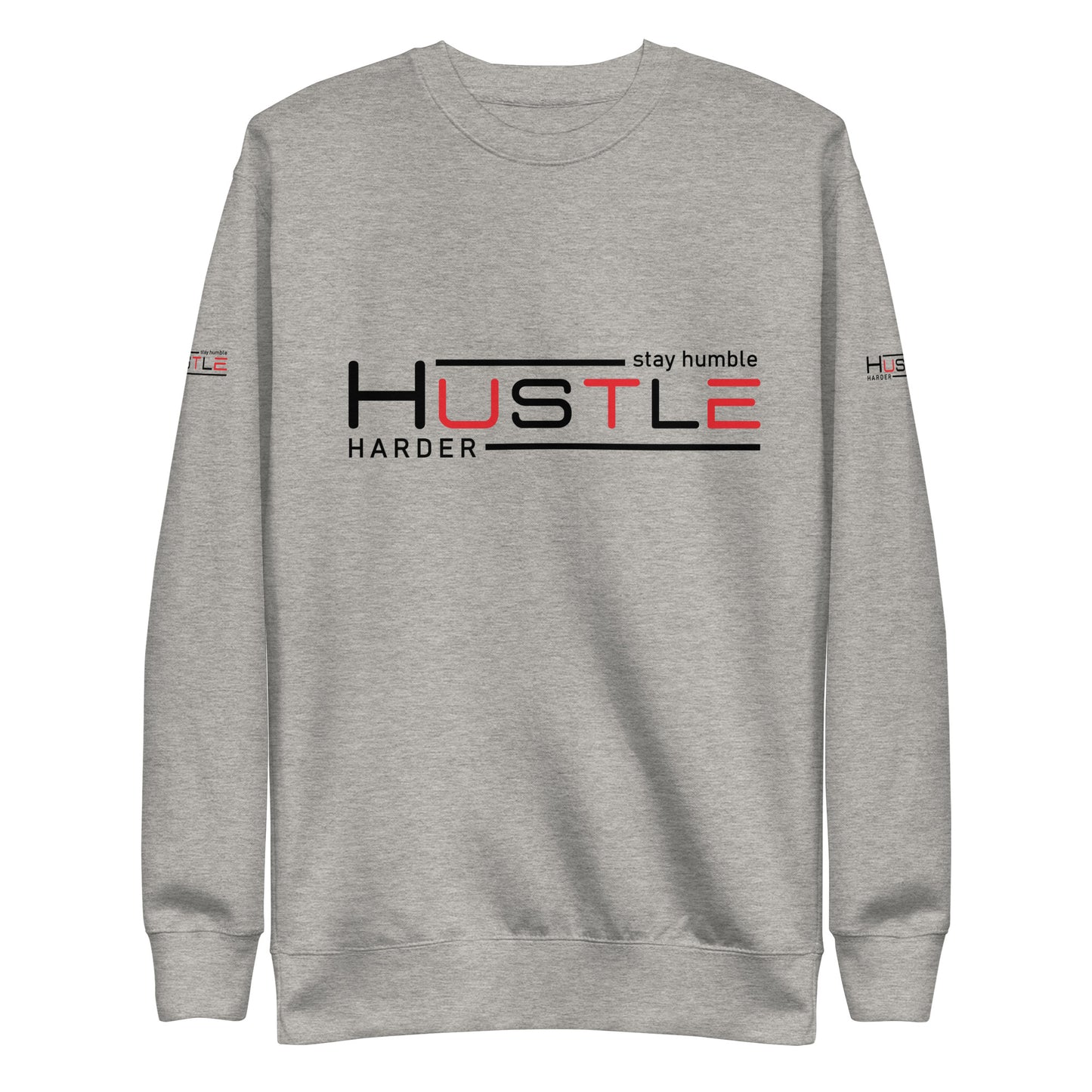 Stay Humble Unisex Premium Sweatshirt