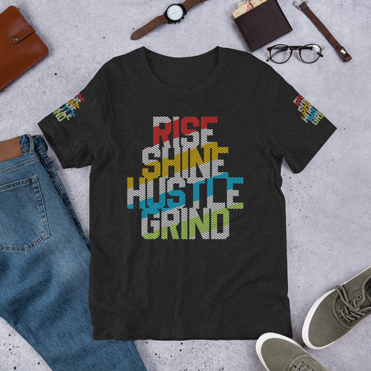 Rise Shine Hustle Grind 2 Unisex t-shirt