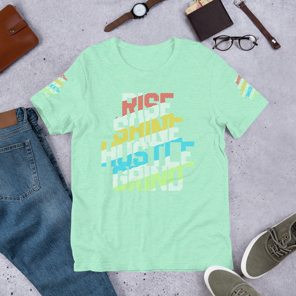 Rise Shine Hustle Grind 2 Unisex t-shirt